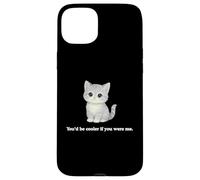 Chat You'd Be Cooler If You Were Me Funny Judgemental Kitty Coque pour iPhone 15 Plus