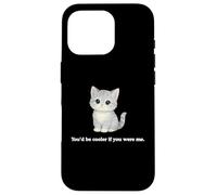 Chat You'd Be Cooler If You Were Me Funny Judgemental Kitty Coque pour iPhone 16 Pro