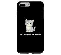 Chat You'd Be Cooler If You Were Me Funny Judgemental Kitty Coque pour iPhone 7 Plus/8 Plus