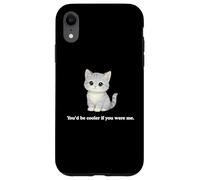 Chat You'd Be Cooler If You Were Me Funny Judgemental Kitty Coque pour iPhone XR