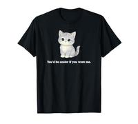 Chat You'd Be Cooler If You Were Me Funny Judgemental Kitty T-Shirt