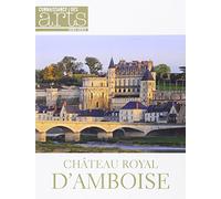 Connaissance Des Arts Hors-Série N° 668 - Château Royal D'amboise