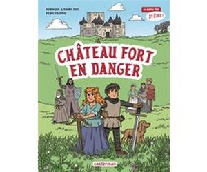 Château fort en danger Dominique Joly (Auteur), Fanny Joly (Auteur), Pierre Frampas (Illustration)