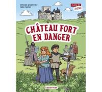 Château fort en danger: Le Moyen Âge j'y étais
