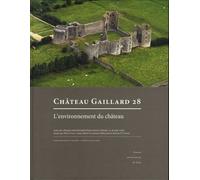 Château Gaillard 28 - Etudes De Castellologie Médiévale - L'environnement Du Château