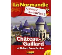 Chateau-Gaillard et Richard Coeur de Lion