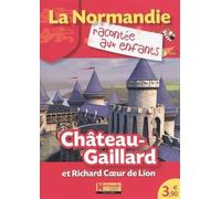 Chateau-Gaillard et Richard Coeur de Lion