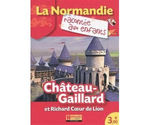 Château-Gaillard et Richard Coeur de Lion - Jean-Benoît Durand - La Petite Boite - broché - Document jeunesse