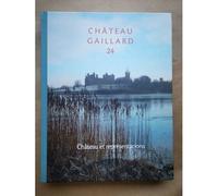 Château-Gaillard : Études De Castellologie Médiévale Volume 24 : Château Et Représentations : Actes Du Colloque International De Stirling (Ecosse), 30 Août-5 Septembre 2008
