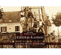 Château-Landon - Les Petits Mémoire en Images