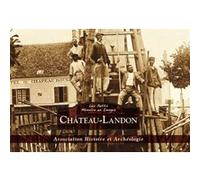 Château-Landon - Les Petits Mémoire en Images Collectif (Auteur)