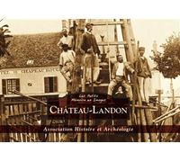 Château-Landon - Les Petits Mémoire en Images - Collectif - Nouvelles Editions Sutton - broché - Beau livre