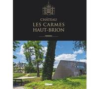 Jean-Luc Barde, P. Labeguerie – Château Les Carmes-Haut-Brion – Guide – Relié – Glénat