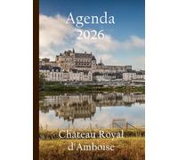 Château Royal d'Amboise 2026 Journalier / Agenda