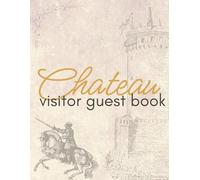 Chateau Visitor Guest Book: Vacation Rental Sign In Log Book,120 blank lined pages for reviews, feedback, signatures, etc.