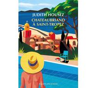 Chateaubriand à Saint-Tropez - Judith Housez - Des Equateurs Eds - broché - Roman