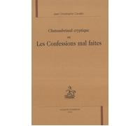Chateaubriand cryptique ou Les confessions mal faites