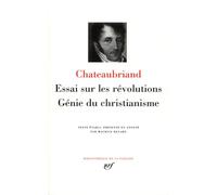 François René De Châteaubriand – Essai sur les révolutions ; Génie du Christianisme – Gallimard
