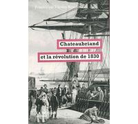 Chateaubriand et la révolution de 1830
