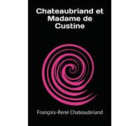 Chateaubriand et Madame de Custine