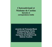 Chateaubriand Et Madame De Custine