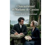 CHATEAUBRIAND ET MADAME DE CUSTINE: UNE BIOGRAPHIE CROISEE REVELE