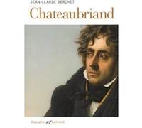 Jean-Claude Berchet – Chateaubriand – Biographie – Broché