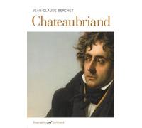 Chateaubriand - Jean-Claude Berchet - Gallimard - broché - Biographie