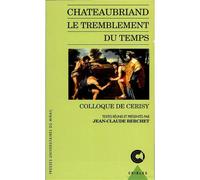 Châteaubriand le tremblement du temps - colloque de Cerisy - Jean-Claude Berchet - Presses Universitaires Du Midi - Livre