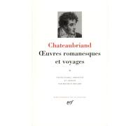 Chateaubriand : Oeuvres romanesques et voyages, tome 2