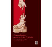 Châteaubriand penser et écrire l'histoire - Jean-Marie Roulin - Publ.de St-Etienne - broché - Essai