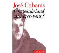 Chateaubriand, qui êtes-vous ?