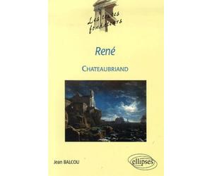Chateaubriand, René Etude du texte - Jean Balcou - Ellipses - broché - Etude