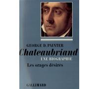 Chateaubriand - Une biographie-1768-1793 - George Duncan Painter - Gallimard - Livre