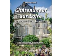 Chateauneuf sur loire: Chroniques d'hier et d'aujourd'hui