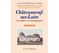 Chateauneuf-sur-loire. son origine et ses developpements