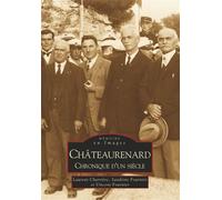 Châteaurenard - Chronique d'un siècle = Tome II Chronique d’un siècle - Laurent Charrière - Nouvelles Editions Sutton - broché - Monographie