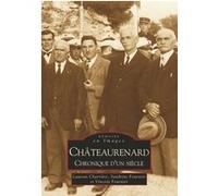 Châteaurenard - Chronique d'un siècle = Tome II Laurent Charrière (Auteur), Vincent Fournier (Auteur), Sandrine Fournier (Auteur)