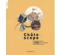 Châteauscope, représentations multiples des Châteaux de Haute-Savoie - Collectif - Silvana Editoriale - broché - Livre