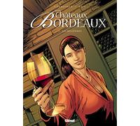 Éric Corbeyran – Châteaux Bordeaux – Tome 04: Les Millésimes – Cartonné – Glénat