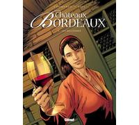 Éric Corbeyran – Châteaux Bordeaux – Tome 04: Les Millésimes – Cartonné – Glénat