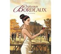 Éric Corbeyran – Châteaux Bordeaux Tome 6 : Le Courtier – Espé (dessinateur) – Cartonné – Glénat