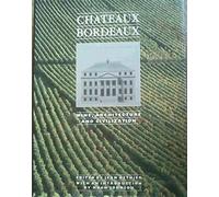Chateaux Bordeaux: Wine, Architecture and Civilization