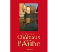 Châteaux dans l'Aube (Version toilée) version toilée - Jean-Claude Czmara - Le Pythagore Eds - broché - Beau livre