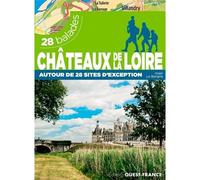 Châteaux de la Loire - 28 balades - Alain Le Borgne - Ouest France - broché - Guide