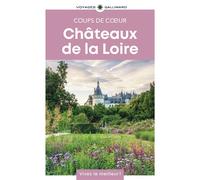 Châteaux de la Loire: Guide Coups de coeur