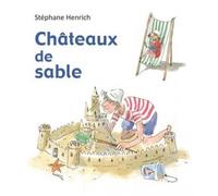 Chateaux de sable - Stéphane Henrich - Kaleidoscope - relié - Album jeunesse dès 3 ans