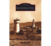 Châteaux d'eau (Les) - Christine Boutron - Nouvelles Editions Sutton - broché - Beau livre
