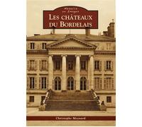Châteaux du Bordelais (Les) - Christophe Meynard - Nouvelles Editions Sutton - broché - Beau livre