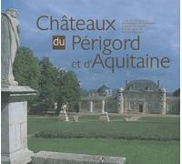 Châteaux Du Périgord Et D'aquitaine